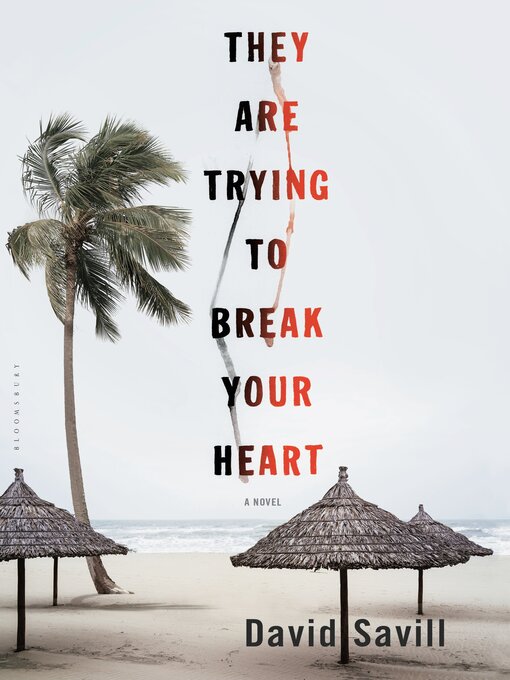 Title details for They are Trying to Break Your Heart by David Savill - Available